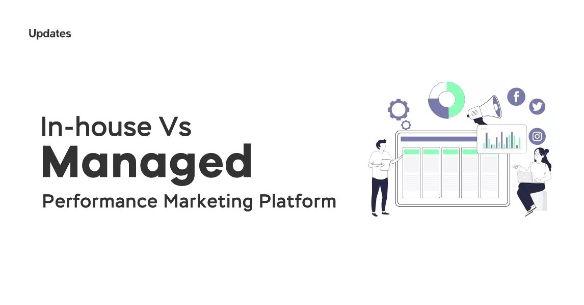 In-house Vs Managed Performance Marketing Platform