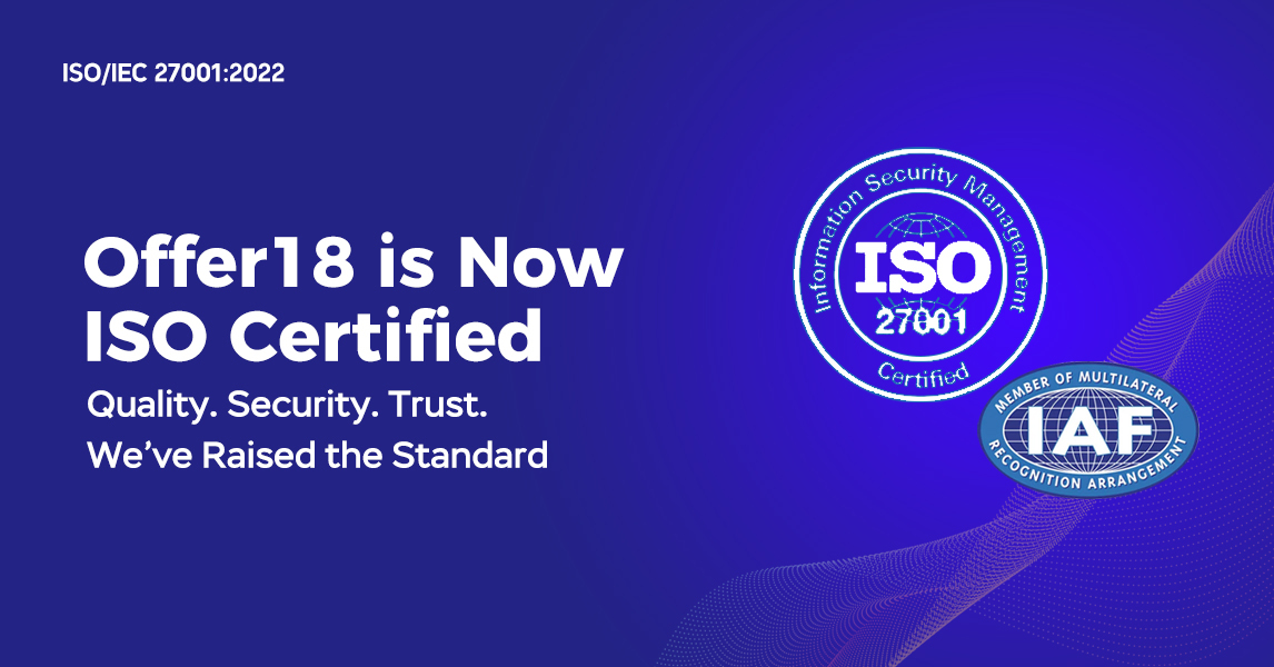Offer18 Secures Prestigious ISO/IEC 27001:2022 Certification