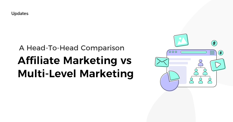 A Head-To-Head Comparison of Affiliate Marketing and Multi-Level Marketing